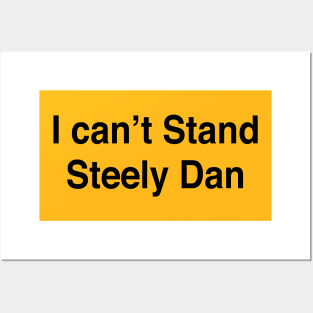 I can’t Stand Steely Dan Posters and Art